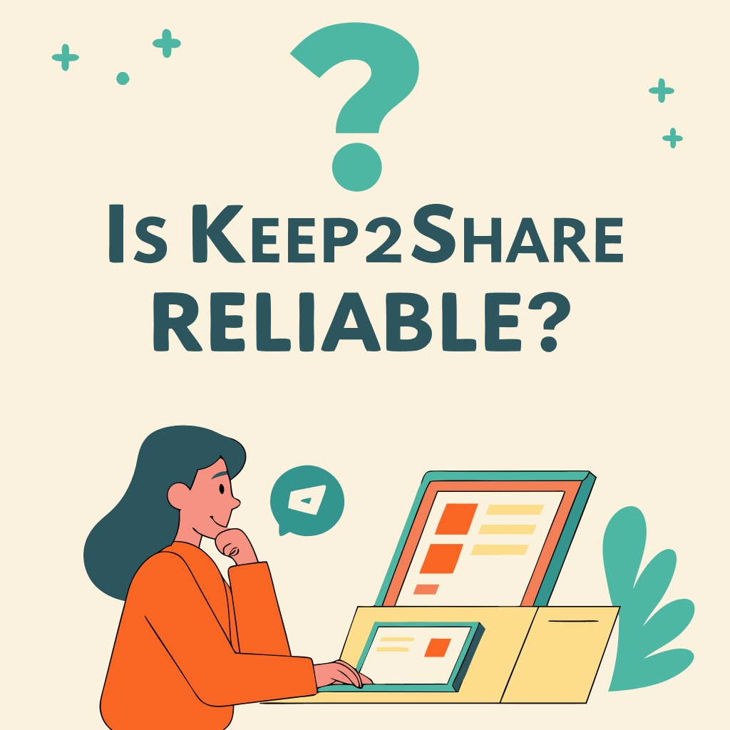 Is Keep2Share Reliable